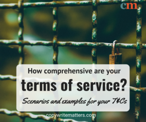 How comprehensive are your terms of service?.