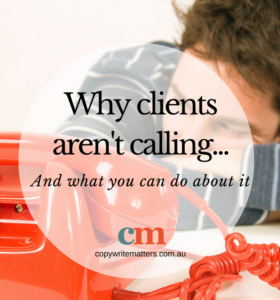 Why clients aren't calling and what you can do about it.