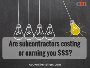 Are subcontractors costing or earning you $?.