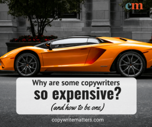 Why are some copywriters so expensive? and how to do one.