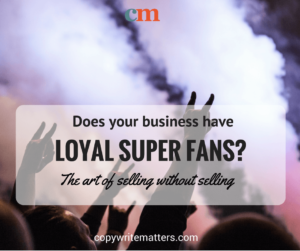 Does your business have loyal super fans?.