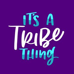 It's a tribe thing phrase on a purple background.