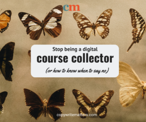A buttery collection with the words "stop being a digital course collector"